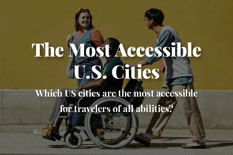 Best Accessible Travel in the US: The 2026 Master Guide
